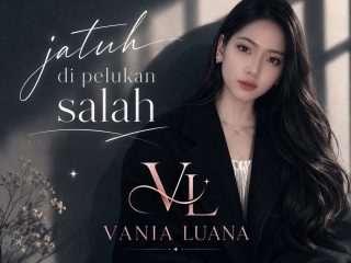 Curhat Jadi Lagu, Vania Luana Debut dengan “Jatuh Dipelukan Salah”